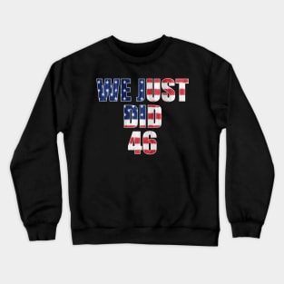 We Just Did 46 Crewneck Sweatshirt